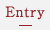 Entry
